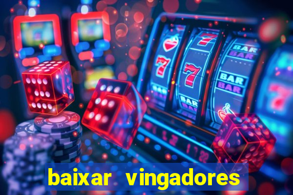 baixar vingadores guerra infinita google drive